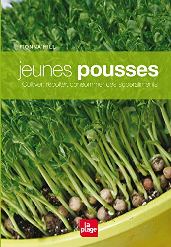 Jeunes pousses : Cultiver, récolter, consommer ces superaliments by (Paperback)