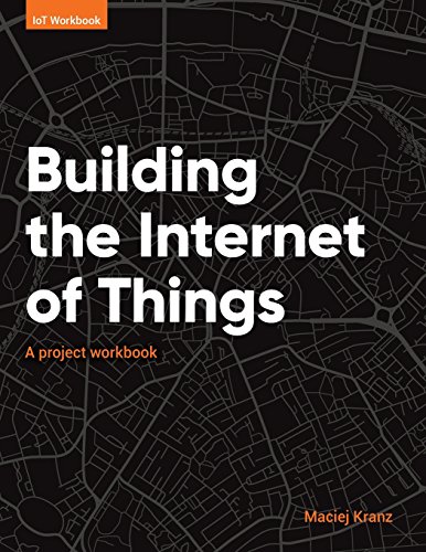 R.e.a.d Building the Internet of Things: A Project Workbook<br />R.A.R