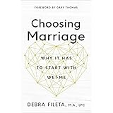 Choosing Marriage: Why It Has to Start with We>Me