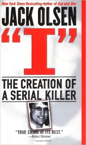I The Creation Of A Serial Killer Olsen Jack 9780312983840 Amazon Com Books