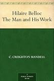 Hilaire Belloc The Man and His Work by 