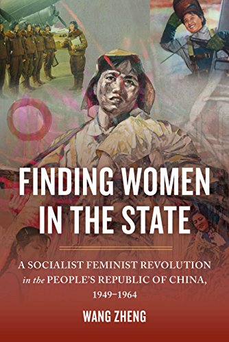 Finding Women in the State: A Socialist Feminist Revolution in the People's Republic of China, 1949-1964