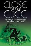 Close to the Edge: How Yes's Masterpiece Defined Prog Rock