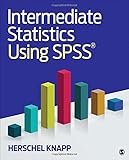 Intermediate Statistics Using SPSS by 