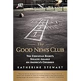 The Good News Club: The Christian Right's Stealth Assault on America's Children