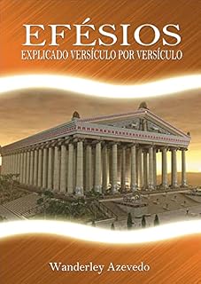 Livro Efésios : explicado versículo por versículo