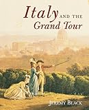 Italy and the Grand Tour by Jeremy Black