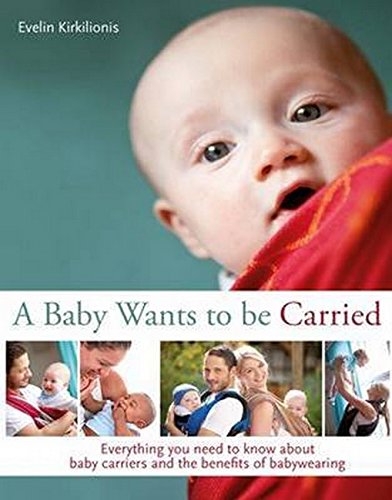 image for Pinter & Martin Ltd A Baby Wants to be Carried: Everything you need to
