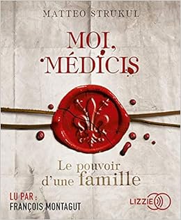 Amazon Fr Moi Medicis Strukul Matteo Montagut Francois Del Cotto Sylvie Livres