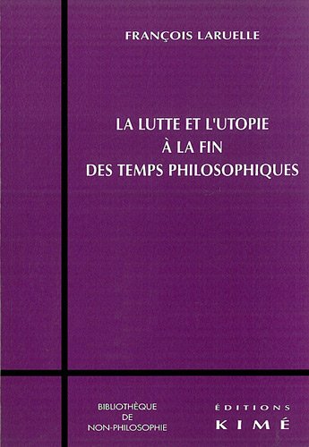 La  lutte et l'utopie à la fin des temps philosophiques