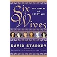 Six Wives: The Queens of Henry VIII