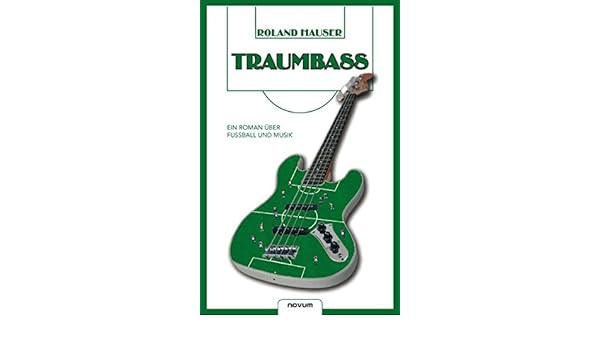 Traumbass German Edition Roland Hauser 9783902536877 Amazon