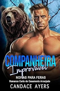 Livro Companheira Improvável: Romance Curto de Casamento Arranjado (Noivas para Feras: Ursos Livro 1)