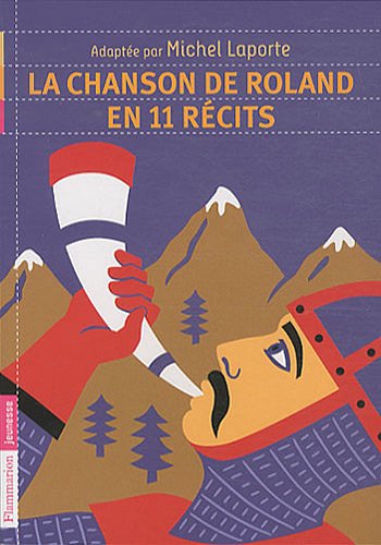 La  chanson de Roland en 11 récits