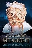Front cover for the book A Lady at Midnight by Melinda Hammond