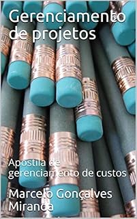 Livro Gerenciamento de projetos: Apostila de gerenciamento de custos
