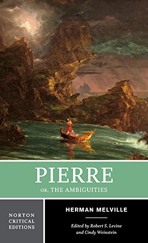 Pierre Or, The Ambiguities: A Norton Critical Edition (Norton Critical Editions)
