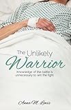The Unlikely Warrior by 