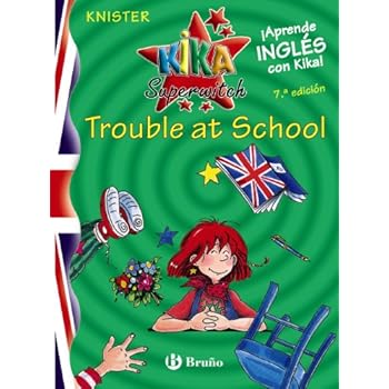 Kika Superwitch Trouble at School (Castellano - A Partir De 10 Años - Libros En Inglés - Kika Superwitch) Kika Superwitch Trouble at School (Castellano - A Partir De 10 Años - Libros En Inglés - Kika Superwitch)