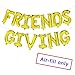 Friendsgiving Decorations Friendsgiving Balloon Banner | Thanksgiving Friends Party Decoration | Gold, 16inch tall