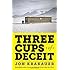 Three Cups of Deceit: How Greg Mortenson, Humanitarian Hero, Lost His Way