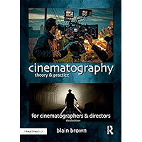 Cinematography: Theory and Practice: Image Making for Cinematographers and Directors book cover Cinematography: Theory and Practice: Image Making for Cinematographers and Directors book cover