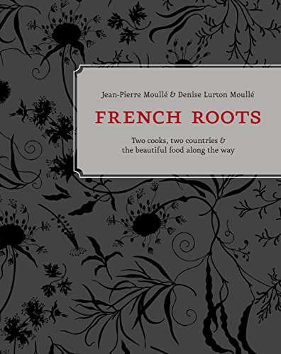D.o.w.n.l.o.a.d French Roots: Two Cooks, Two Countries, and the Beautiful Food along the Way<br />EPUB