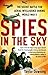 Spies In The Sky: The Secret Battle for Aerial Intelligence During World War II by Taylor Downing