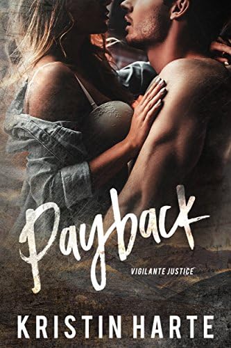 Payback: A Small Town Romantic Suspense Novel (Vigilante Justice Book 1)