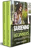 Gardening For Beginners: This Book Includes: Hydroponics + Greenhouse Gardening For Beginners. The Ultimate Guide On How To Grow Fruits, Vegetables And Herbs All The Year-Round by Max Carter