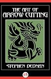 The Art of Arrow Cutting by Stephen Dedman front cover