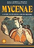 Mycenae - A Guide to its ruins and History (Archaeological Guides) by 