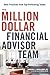 The Million-Dollar Financial Advisor Team: Best Practices from Top Performing Teams