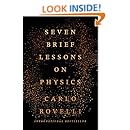 Seven Brief Lessons on Physics