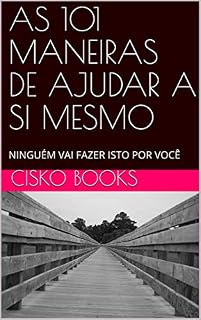 Livro AS 101 MANEIRAS DE AJUDAR A SI MESMO: NINGUÉM VAI FAZER ISTO POR VOCÊ