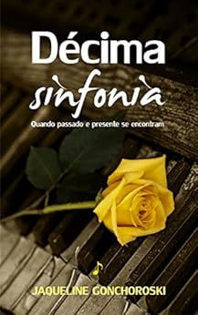 DÃ©cima Sinfonia por [Gonchoroski, Jaqueline]