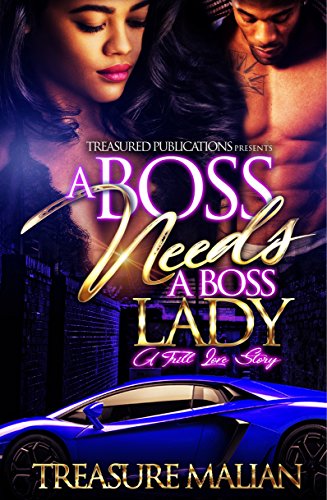 [B.E.S.T] A Boss Needs a Boss Lady: A Trill Love Story<br />P.D.F