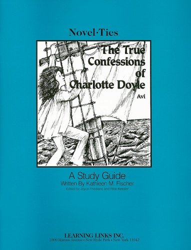 True Confessions of Charlotte Doyle: Novel-Ties Study Guide