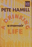 A Drinking Life: A Memoir by Pete Hamill