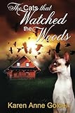 The Cats that Watched the Woods (The Cats that . . . Cozy Mystery) (Volume 5)