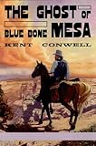 The Ghost of Blue Bone Mesa