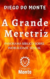 Livro A Grande Meretriz: Panorama Bíblico Sobre Imoralidade Sexual