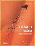 Beautiful Testing: Leading Professionals Reveal How They Improve Software (Theory in Practice)
