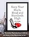 Keep Your Heels, Head and Standards High - 11x14 Unframed Art Print - Makes a Great Motivational Gift Under $15