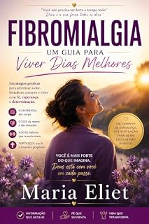 Livro FIBROMIALGIA: UM GUIA PARA VIVER DIAS MELHORES