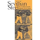 Sevillian Steel: The Traditional Knife-Fighting Arts Of Spain