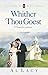 WHITHER THOU GOEST (Angel of Mercy Series Book 3) by 