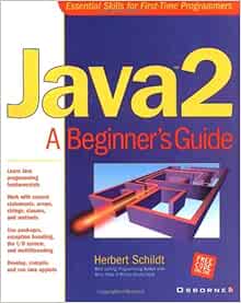 Java 2: A Beginner's Guide: Schildt, Herbert: 0783254034693: Amazon.com ...