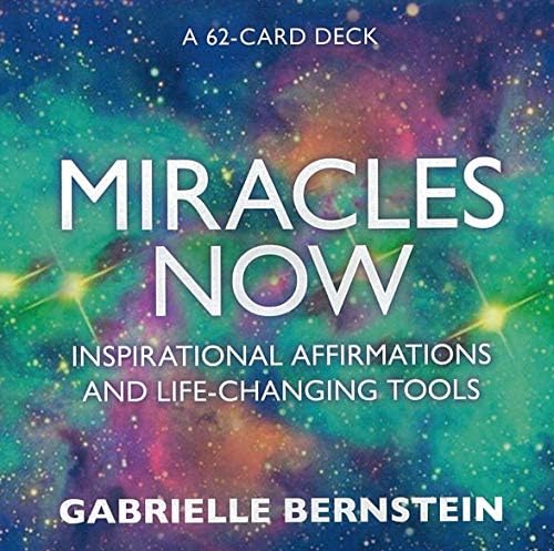 Miracles Now: Inspirational Affirmations and Life-Changing Tools