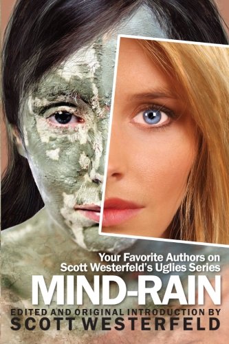 Mind-Rain: Your Favorite Authors on Scott Westerfeld's Uglies Series